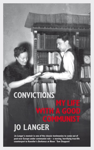 Convictions My Life with a Good Communist