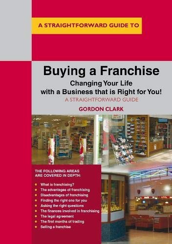 Buying a Franchise Changing Your Life with a Business That Is Right for You!