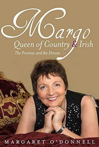 Margo Queen of Country & Irish : the Promise and the Dream