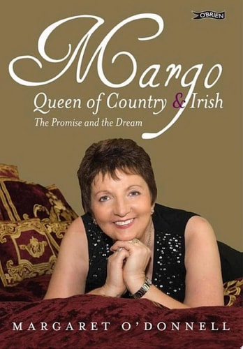 Margo: Queen of Country & Irish The Promise and the Dream