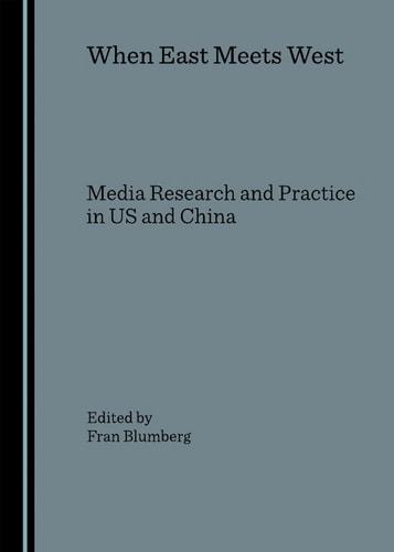 When East Meets West: Media Research and Practice in US and China