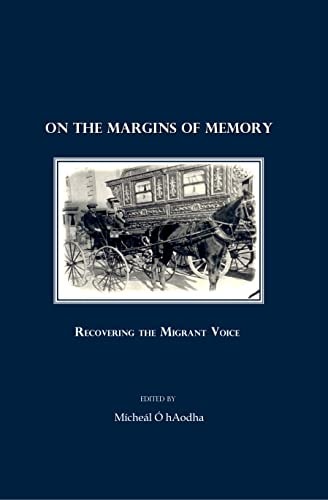 On the Margins of Memory Recovering the Migrant Voice