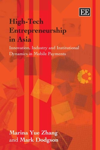 High-Tech Entrepreneurship in Asia: Innovation, Industry and Institutional Dynamics in Mobile Payments