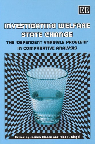Investigating Welfare State Change The 'dependent Variable Problem' in Comparative Analysis