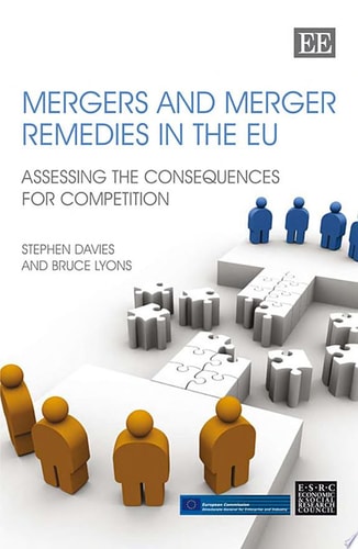 Mergers and Merger Remedies in the EU Assessing the Consequences for Competition