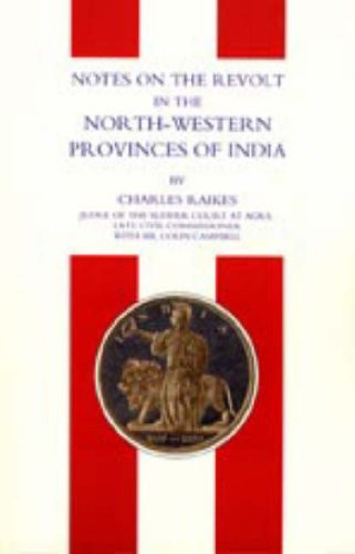 Notes on the Revolt in the North-Western Provinces of India (Indian Mutiny 1857)