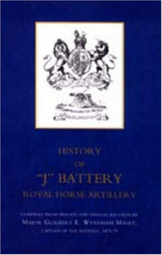 History of J Battery Royal Horse Artillery Formerly A Troop, Madras Horse Artillery