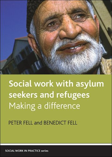 Social Work with Asylum Seekers and Refugees: Making a Difference (Social Work in Practice)