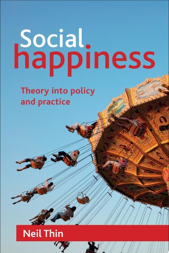 Social Happiness Theory Into Policy and Practice