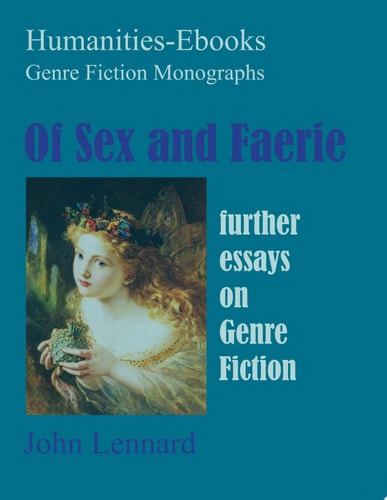 Of Sex and Faerie: Further Essays on Genre Fiction Further Essays on Genre Fiction