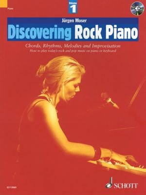 Discovering Rock Piano Chords, Rhythms, Melodies and Improvisation: How to Play Today's Rock and Pop Music on Piano or Keyboard