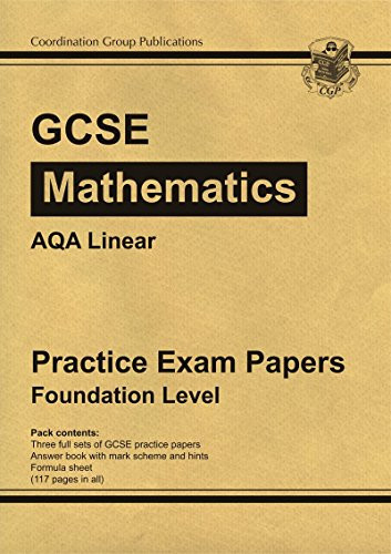 GCSE Mathematics AQA Linear: practice exam papers : foundation level