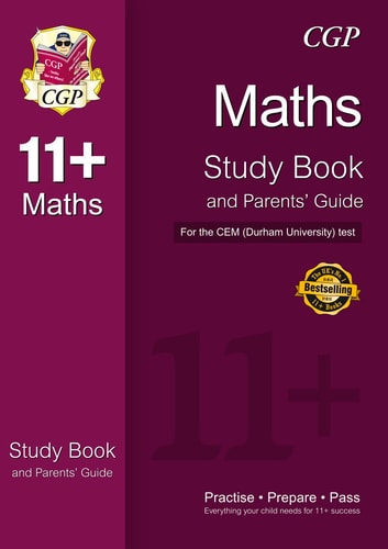 Maths The 11+ Study Book and Parents' Guide : for the CEM (Durham University) Test
