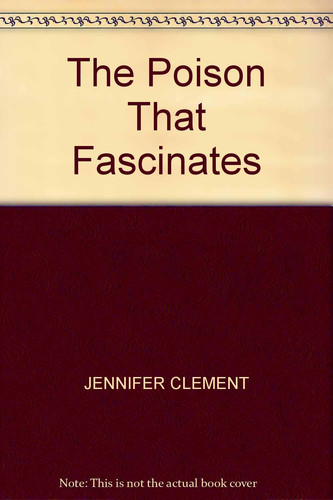 The Poison That Fascinates