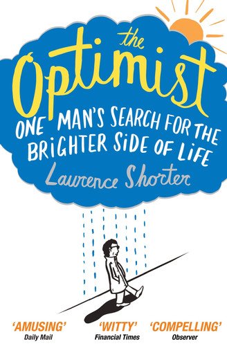 The Optimist One Man's Search for the Brighter Side of Life