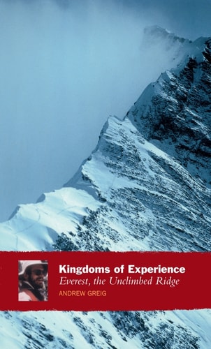 Kingdoms of Experience: Everest, the Unclimbed Ridge