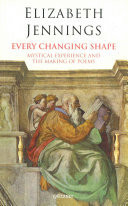 Every Changing Shape Mystical Experience and the Making of Poems