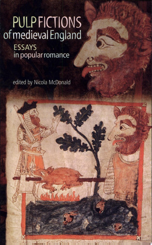 Pulp fictions of medieval England Essays in popular romance