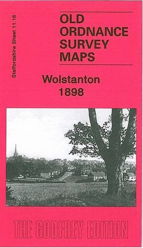 Wolstanton 1898: Staffordshire Sheet 11.16 (Old Ordnance Survey Maps of Staffordshire)