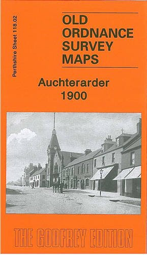 Auchterarder 1900: Perthshire Sheet 118.02 (Old Ordnance Survey Maps of Perthshire)