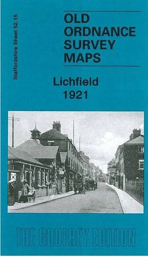 Lichfield 1921: Staffordshire Sheet 52.15 (Old Ordnance Survey Maps of Staffordshire)