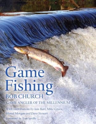 Game Fishing Bob Church with Contributions from Iain Barr  Et Al
