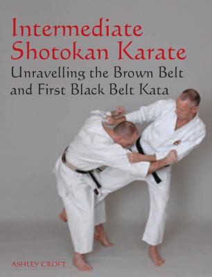 Intermediate Shotokan Karate: Unravelling The Brown Belt And First Black Belt Kata