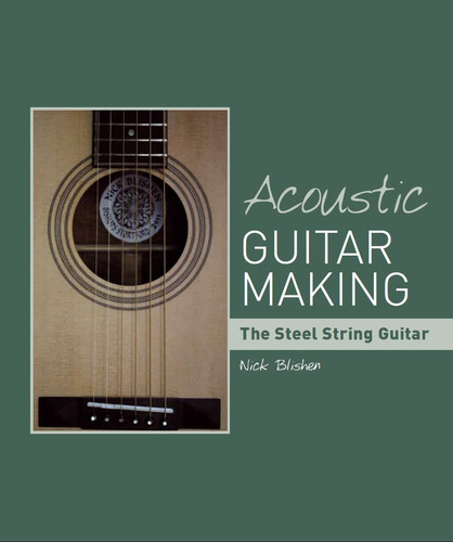 Acoustic Guitar Making The Steel String Guitar