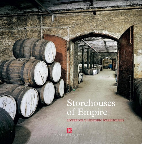 Storehouses of Empire Liverpool's historic warehouses