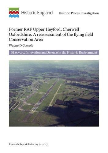 Former RAF Upper Heyford, Cherwell, Oxfordshire A Reassessment of the Flying Field Conservation Area
