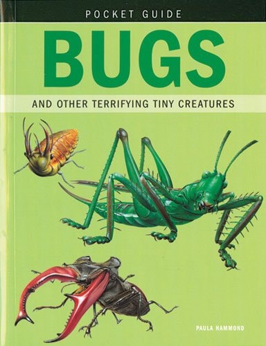 Bugs and Other Terrifying Tiny Creatures