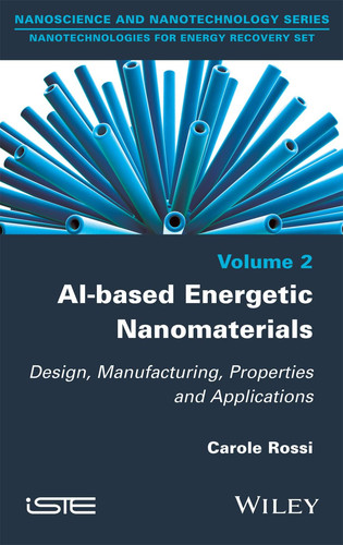 Al-based Energetic Nano Materials Design, Manufacturing, Properties and Applications
