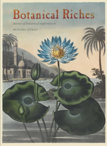 Botanical Riches: Stories of Botanical Exploration