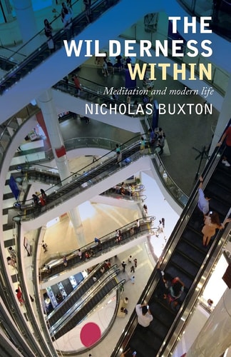 The Wilderness Within Meditation and modern life