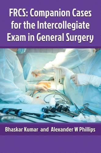FRCS Companion Cases for the Intercollegiate Exam in General Surgery
