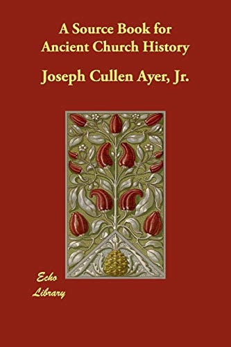 A Source Book for Ancient Church History