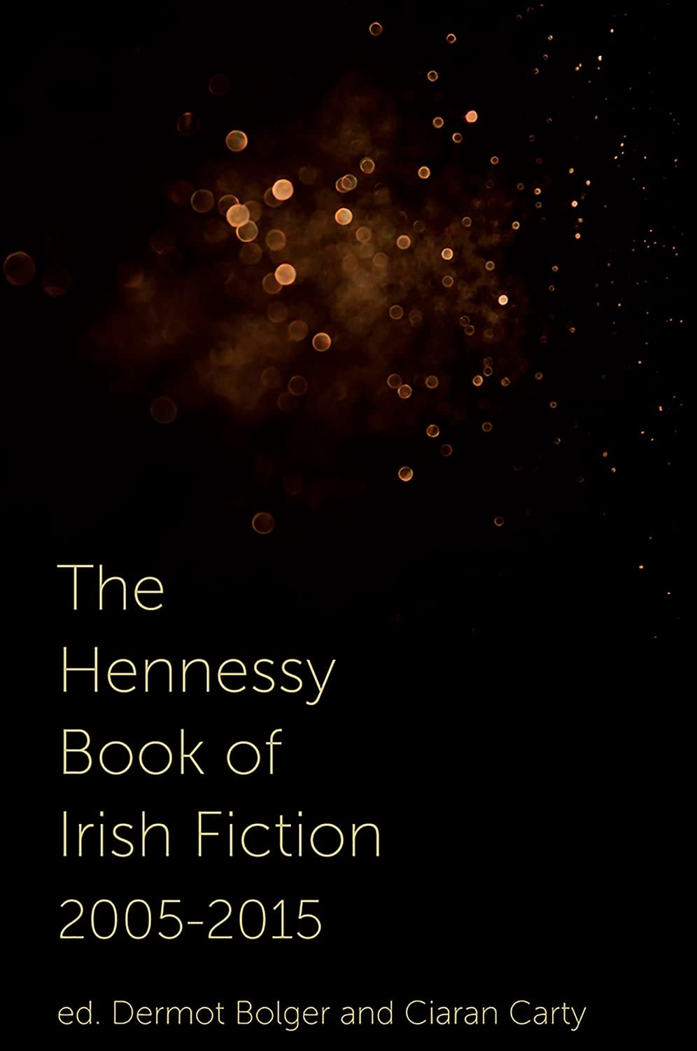 The Hennessy Book of Irish Fiction, 2005-2015