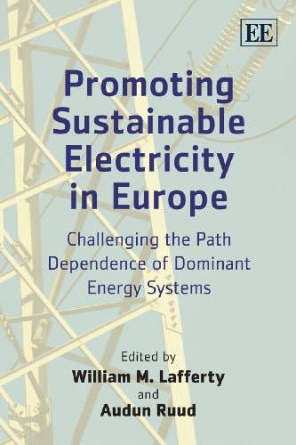 Promoting Sustainable Electricity in Europe Challenging the Path Dependence of Dominant Energy Systems
