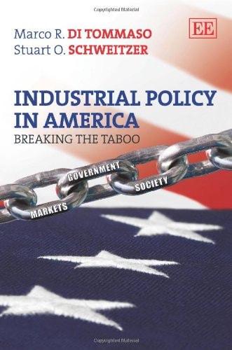 Industrial Policy in America Breaking the Taboo