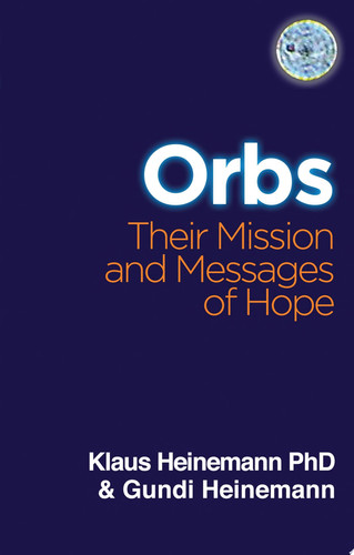 Orbs Their Mission and Messages of Hope