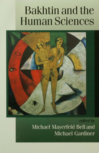 Bakhtin and the Human Sciences No Last Words