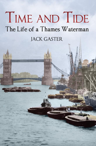 Time and Tide The Life of a Thames Waterman