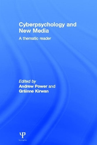 Cyberpsychology and New Media A Thematic Reader