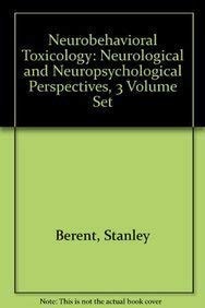 Neurobehavioral Toxicology: Neurological and Neuropsychological Perspectives, 3 Volume Set