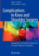 Complications in Knee and Shoulder Surgery Management and Treatment Options for the Sports Medicine Orthopedist