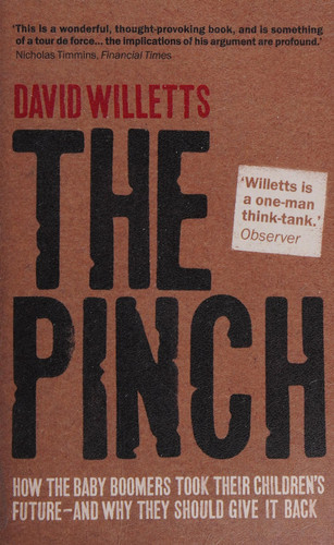 The Pinch How the Baby Boomers Took Their Children's Future - and why They Should Give it Back