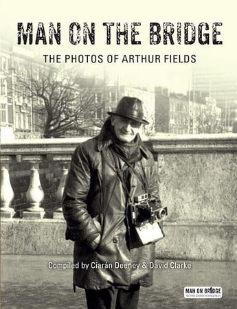 Man on the bridge: the photos of Arthur Fields