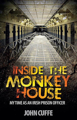 Inside the monkey house: my time as an Irish prison officer