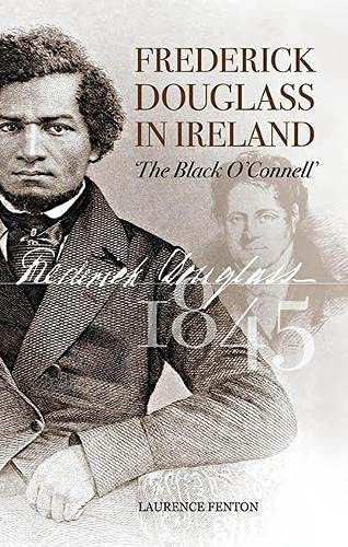 Frederick Douglass in Ireland: the 'black O'Connell'