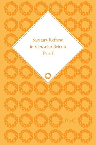 Sanitary Reform in Victorian Britain
